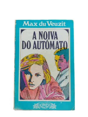 Capa do livro A Noiva do Autómato de Max du Veuzit.