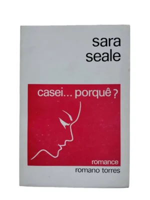 Capa do livro Casei... porquê? de Sara Seale.