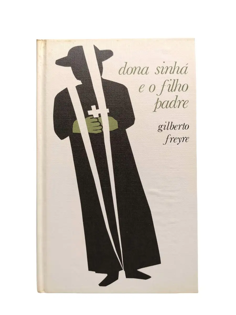 dona sinha e o filho padre gilberto freyre capa Capa frontal do livro Dona Sinhá e o Filho Padre, de Gilberto Freyre.