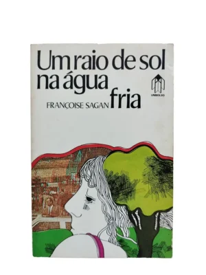 Capa do livro Um Raio de Sol na Água Fria de Françoise Sagan.