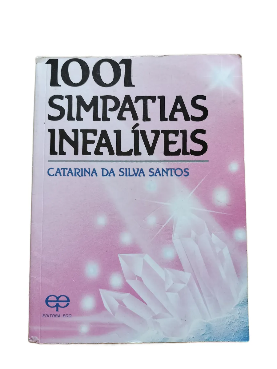 1001 simpatias infaliveis catarina da silva santos capa Capa do livro 1001 Simpatias Infalíveis de Catarina da Silva Santos.