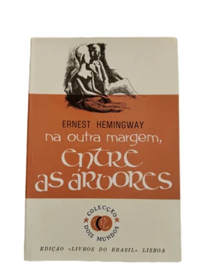 Capa do livro Na Outra Margem, Entre as Árvores de Ernest Hemingway.