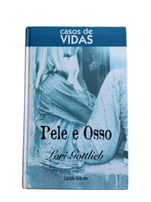 Capa do livro Pele e Osso de Lori Gottlieb.