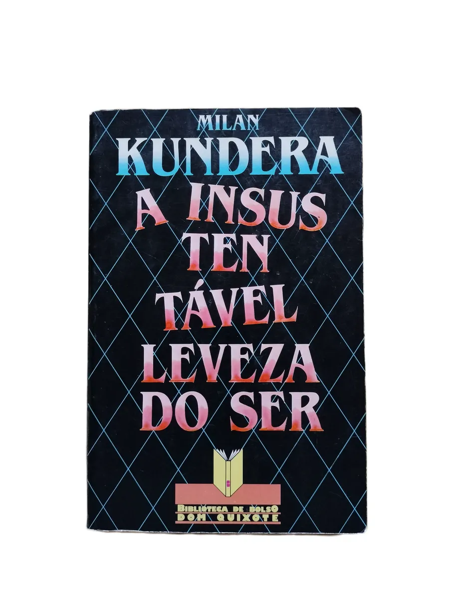 a insustentavel leveza do ser milan kundera capa Capa do livro A Insustentável Leveza do Ser de Milan Kundera.