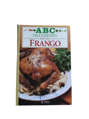 abc da cozinha tudo sobre frango capa Capa do livro ABC da Cozinha – Tudo Sobre Frango.