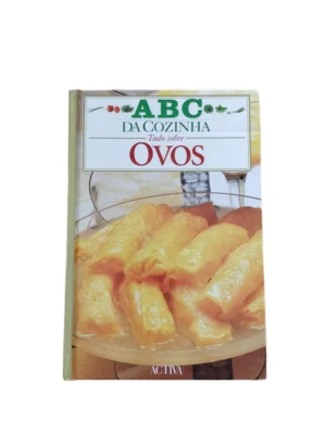 abc da cozinha tudo sobre ovos capa Capa do livro ABC da Cozinha – Tudo Sobre Ovos.