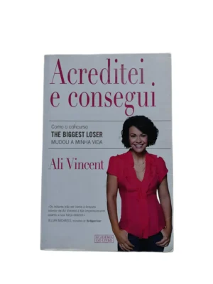 Capa do livro Acreditei e Consegui de Ali Vincent.