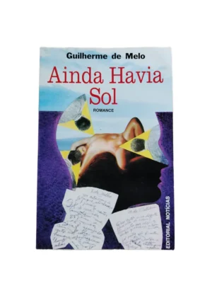 Capa do livro Ainda Havia Sol de Guilherme de Melo.