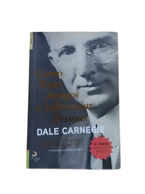 como fazer amigos e influenciar pessoas dale carnegie capa Capa do livro de Como Fazer Amigos e Influenciar Pessoas de Dale Carnegie.