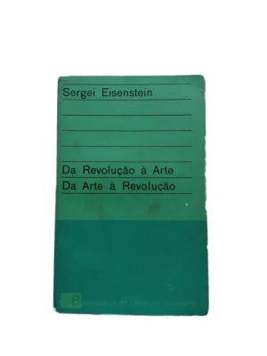 Capa do livro Da Revolução à Arte, da Arte à Revolução de Sergei Eisenstein.