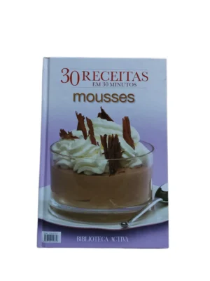Capa do livro Mousses – 30 Receitas em 30 Minutos.