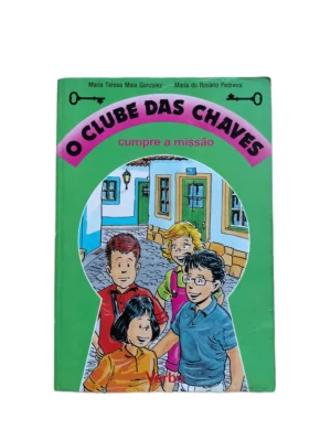 Capa do livro O Clube das Chaves 9 de Maria Teresa Maia Gonzalez e Maria do Rosário Pedreira.