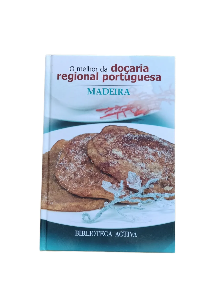 o melhor da docaria regional portuguesa madeira capa Capa do livro O Melhor da Doçaria Regional Portuguesa – Madeira