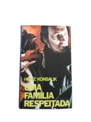 Capa do livro Uma Família Respeitada de Heinz Konsalik.