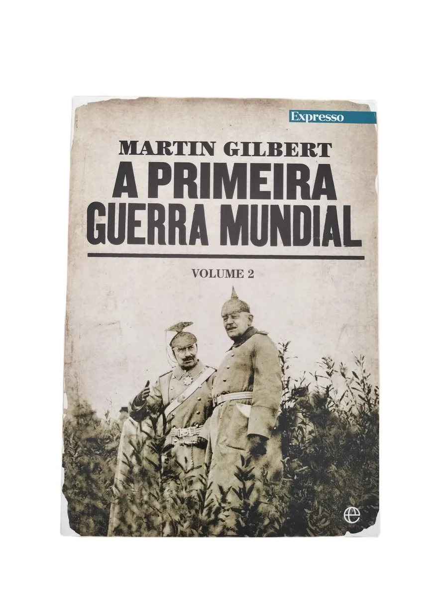 a primeira guerra mundial martin gilbert volume 2 capa Capa do livro A Primeira Guerra Mundial (Volume 2) de Martin Gilbert.
