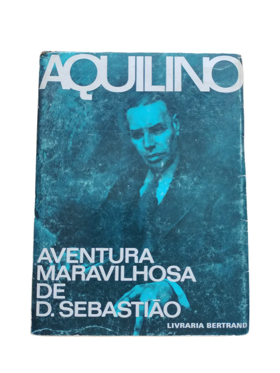 aventura maravilhosa de d sebastiao aquilino ribeiro capa Capa do livro A Aventura Maravilhosa de D. Sebastião de Aquilino Ribeiro.
