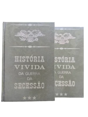 Capas dos livros História Vivida da Guerra da Secessão I e II.