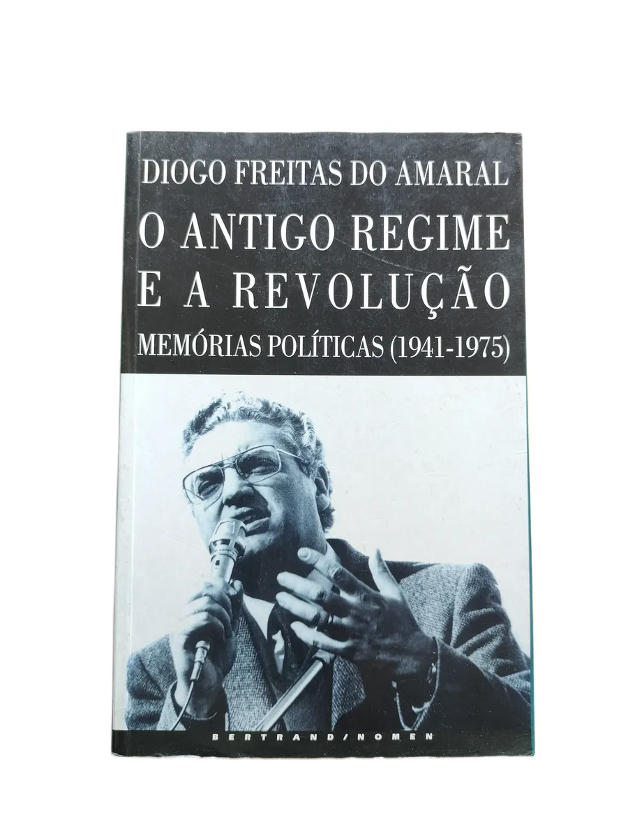 o antigo regime e a revolucao diogo freitas do amaral capa Capa do livro O Antigo Regime e a Revolução de Diogo Freitas do Amaral.