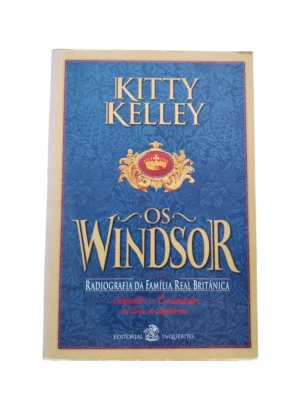 Capa do livro Os Windsor: Radiografia da Família Real Britânica de Kitty Kelley.