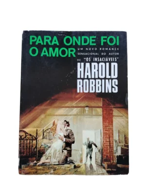 Capa do livro Para Onde Foi o Amor de Harold Robbins.