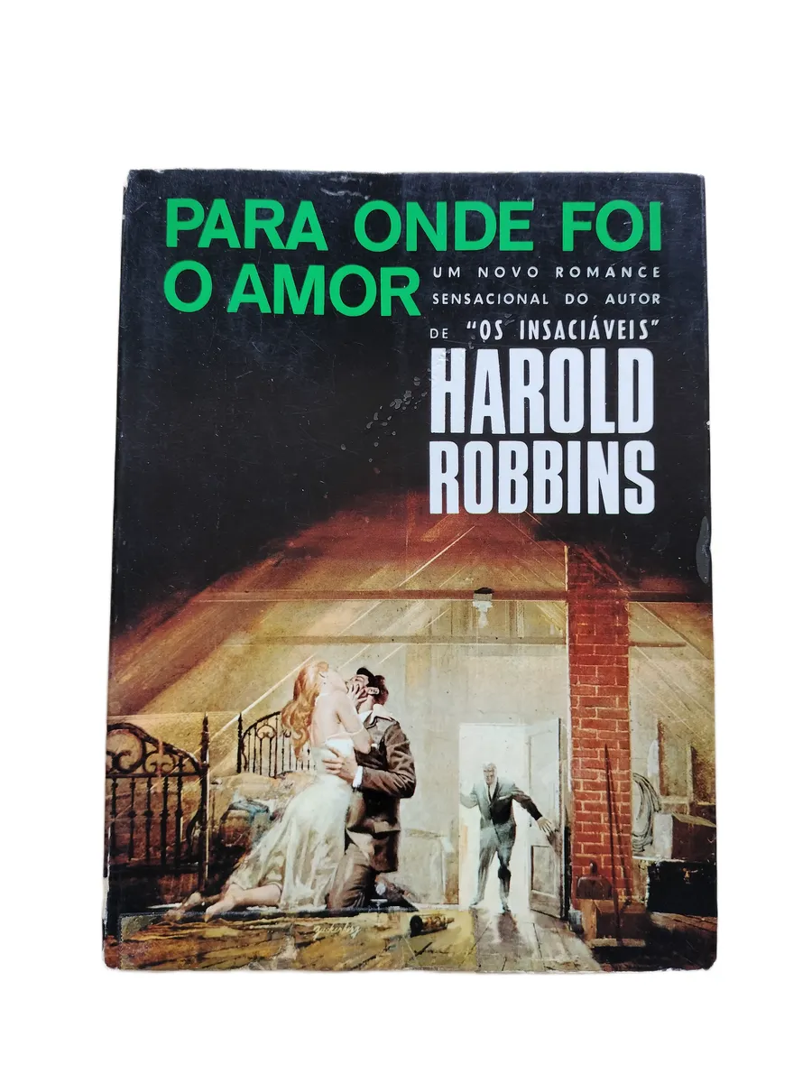 para onde foi o amor harold robbins capa Capa do livro Para Onde Foi o Amor de Harold Robbins.