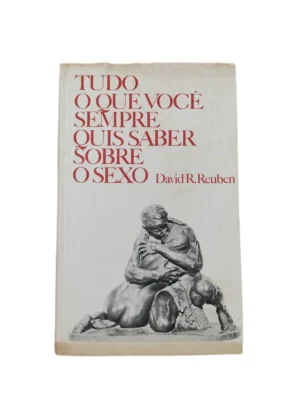 Capa do livro Tudo o que Você Sempre Quis Saber Sobre o Sexo de David R. Reuben.