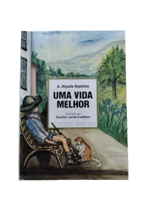 Capa do livro Uma Vida Melhor de A. Alçada Baptista.