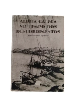 Capa do livro Aldeia Galega no Tempo dos Descobrimentos de Joaquim Carreira Tapadinhas.